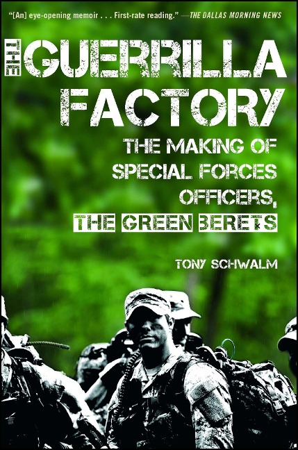 The Guerrilla Factory: The Making of Special Forces Officers, the Green Berets