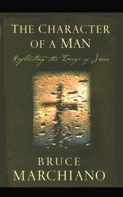 Character of a Man: Reflecting the Image of Jesus