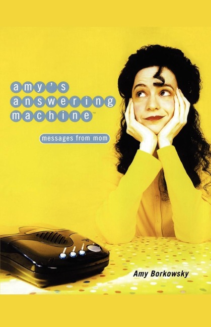 Amys Answering Machine: Messages from Mom