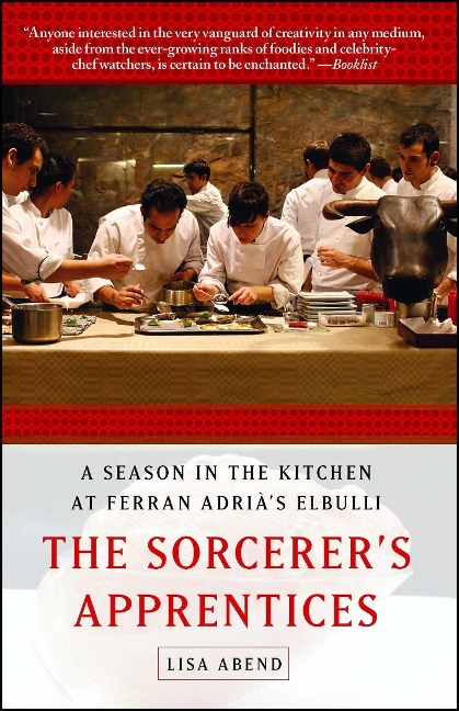Sorcerers Apprentices: A Season in the Kitchen at Ferran Adriàs Elbulli
