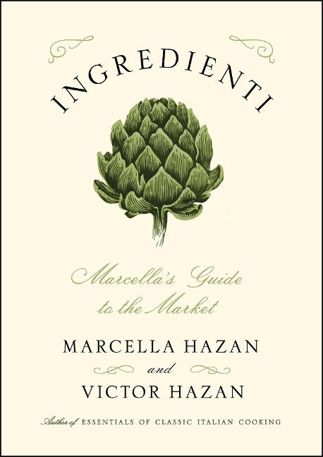 Ingredienti: Marcella's Guide to the Market