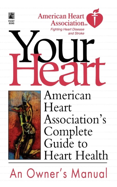 American Heart Associations Complete Guide to Hea: American Heart Association