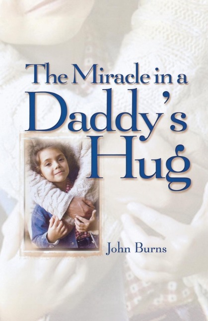 Miracle in a Daddys Hug