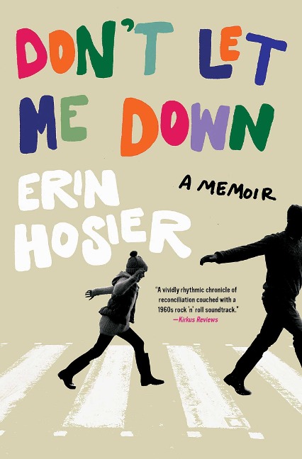 Dont Let Me Down: A Memoir