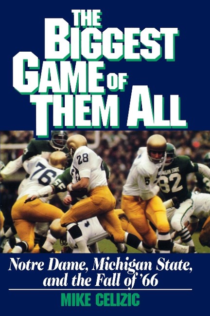 Biggest Game of Them All: Notre Dame, Michigan Sta