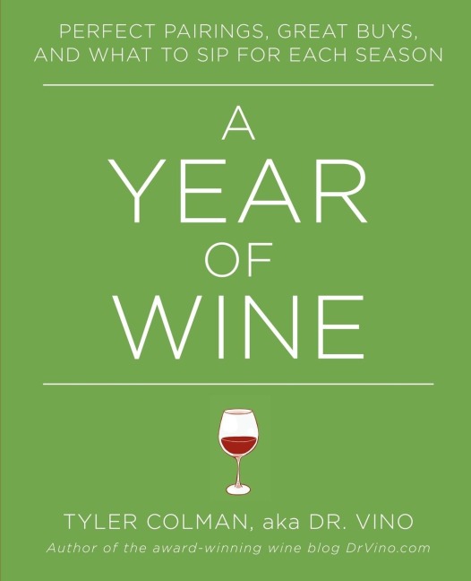 A Year of Wine: Perfect Pairings, Great Buys, and What to Sip for