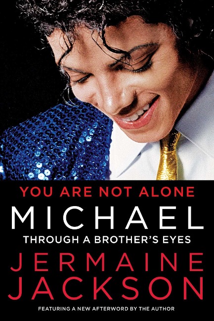 You Are Not Alone: Michael: Through a Brothers Eyes