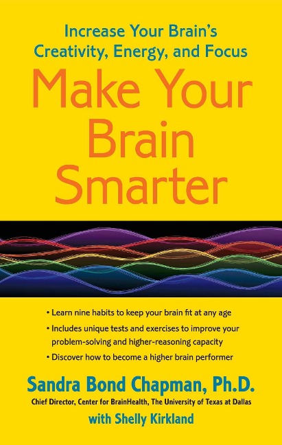 Make Your Brain Smarter: Increase Your Brains Creativity, Energy, and Focus