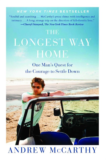 The Longest Way Home: One Mans Quest for the Courage to Settle Down