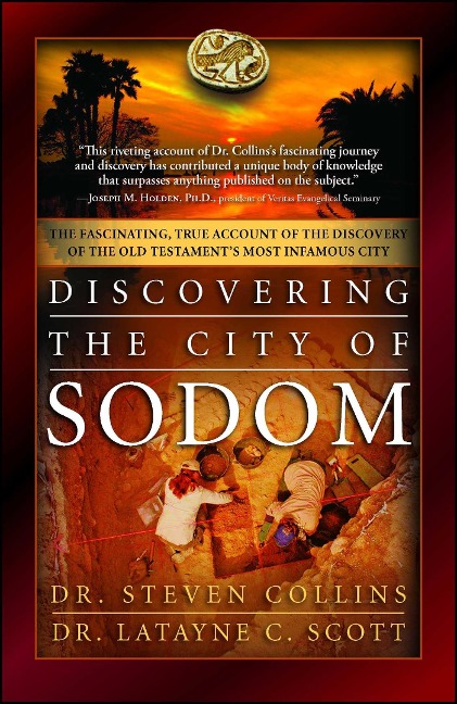 Discovering the City of Sodom: The Fascinating, True Account of the Discovery of the Old Testaments Most Infamous City