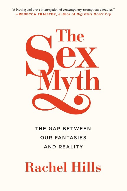 The Sex Myth The Gap Between Our Fantasies and Reality