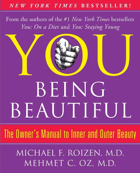 You: Being Beautiful: The Owners Manual to Inner and Outer Beauty