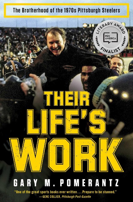 Their Lifes Work: The Brotherhood of the 1970s Pittsburgh Steelers