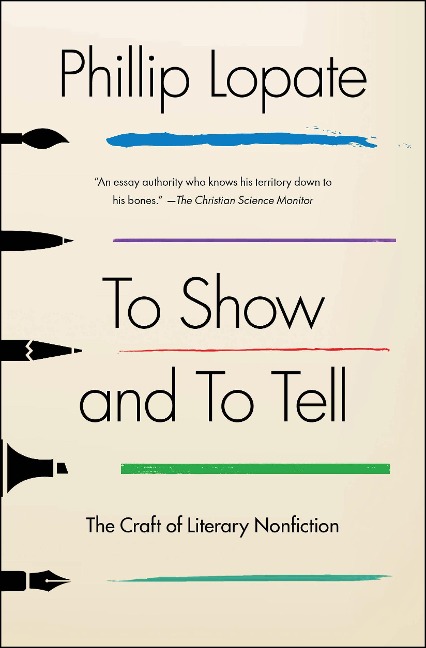 To Show and to Tell: The Craft of Literary Nonfiction