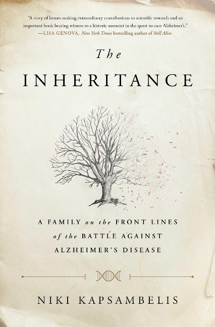 The Inheritance: A Family on the Front Lines of the Battle Against Alzheimers Disease