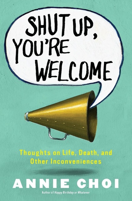 Shut Up, You're Welcome