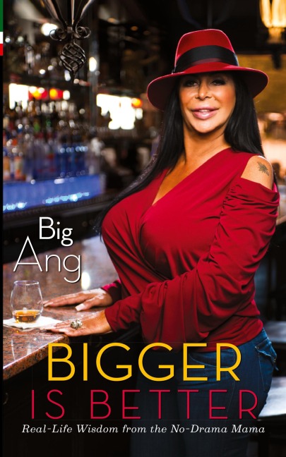 Bigger Is Better: Real Life Wisdom from the No-Drama Mama