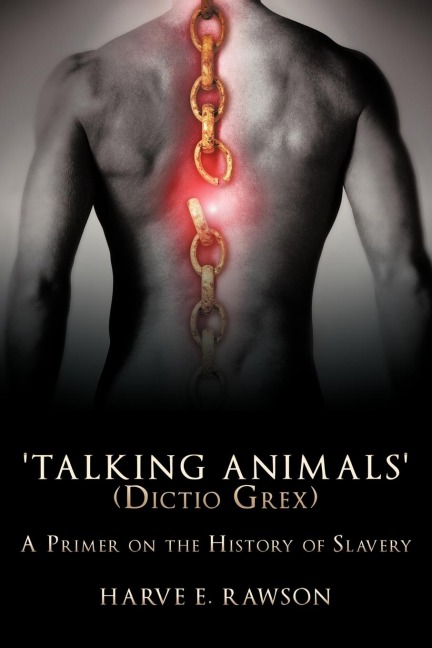 Talking Animals (Dictio Grex): A Primer on the History of Slavery