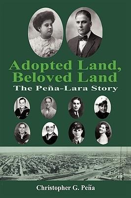 Adopted Land, Beloved Land: The Peña-Lara Story