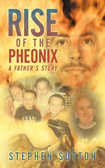 Rise of the Pheonix: A Fathers Story