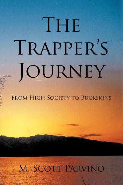 The Trappers Journey: From High Society to Buckskins