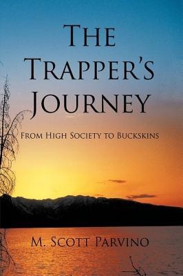 The Trappers Journey: From High Society to Buckskins