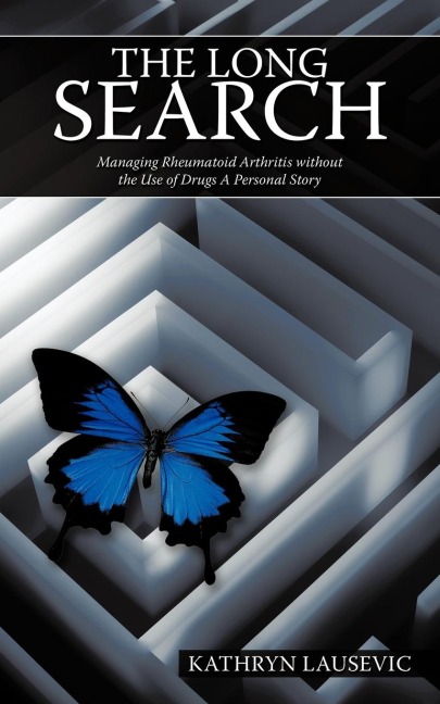 The Long Search: Managing Rheumatoid Arthritis Without the Use of Drugs a Personal Story