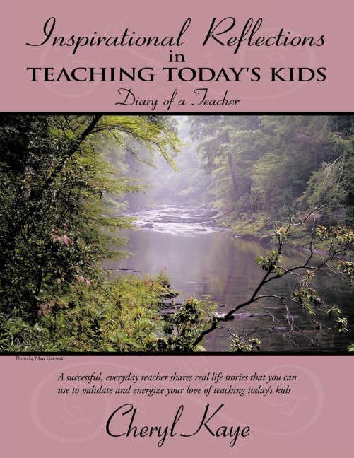 Inspirational Reflections in Teaching Todays Kids: Diary of a Teacher