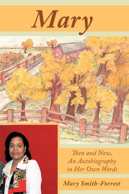 Mary: Then and Now, an Autobiography in Her Own Words