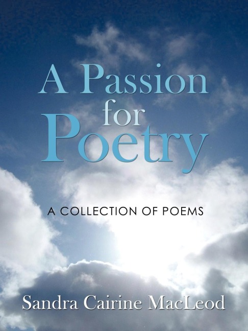 A Passion for Poetry: A Collection of Poems