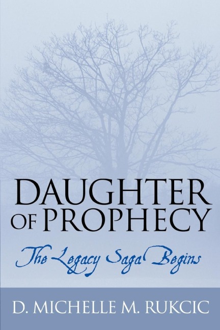 Daughter of Prophecy: The Legacy Saga Begins