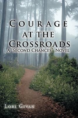 Courage at the Crossroads: A "Second Chances" Novel