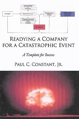 Readying a Company for a Catastrophic Event: A Template for Success