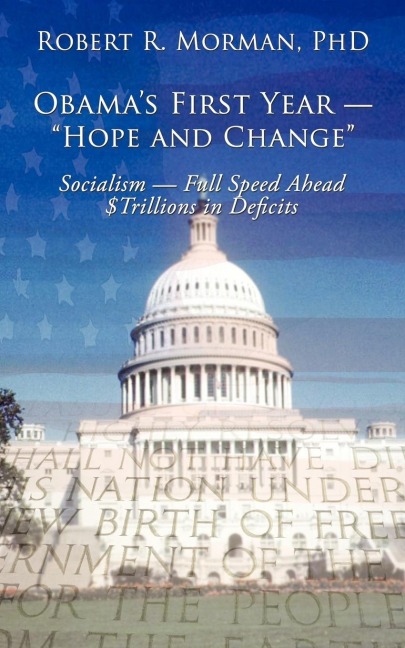 Obamas First Year - Hope and Change: Socialism - Full Speed Ahead $Trillions in Deficits