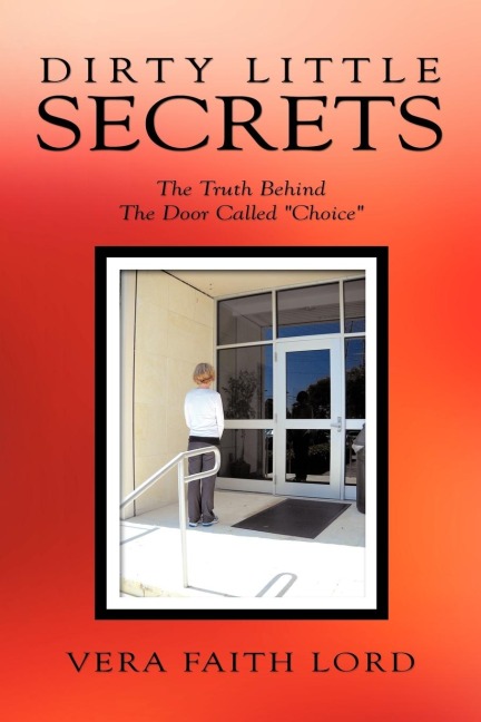 Dirty Little Secrets: The Truth Behind the Door Called Choice