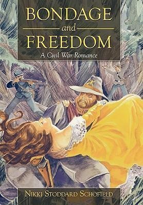 Bondage and Freedom: A Civil War Romance