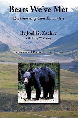 Bears Weve Met: Short Stories of Close Encounters