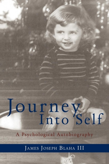 Journey Into Self: A Psychological Autobiography