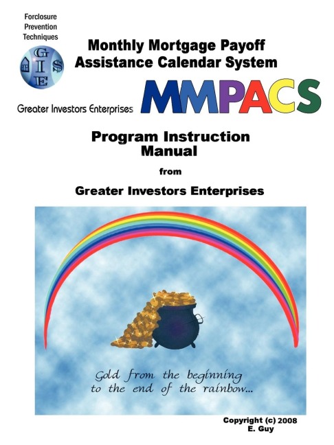 Monthly Mortgage Payoff Assistance Calendar System: Program Instruction Manual from Greater Investors Enterprises