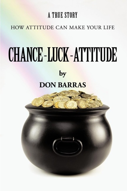 Chance-Luck-Attitude: How Attitude Can Make Your Life