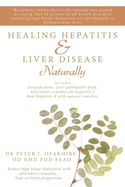 Healing Hepatitis & Liver Disease Naturally: Detoxification. Liver Gallbladder Flush. Alternative Remedies for Hepatitis C. Heal Hepatitis B with Natu