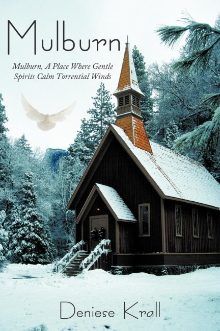 Mulburn: Mulburn, A Place Where Gentle Spirits Calm Torrential Winds