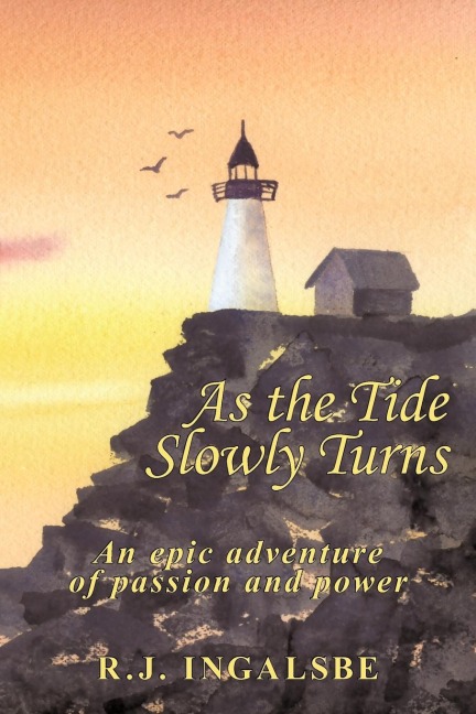 As the Tide Slowly Turns: An Epic Adventure of Passion and Power