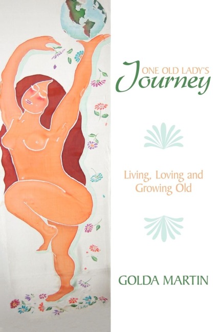 One Old Ladys Journey: Living, Loving and Growing Old