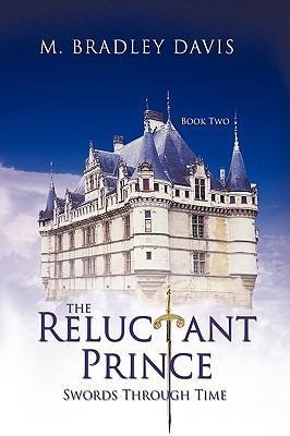 The Reluctant Prince: Swords Through Time Book 2