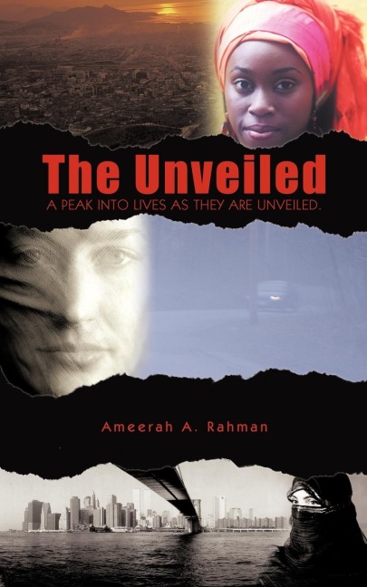 The Unveiled: A peak into lives as they are unveiled.