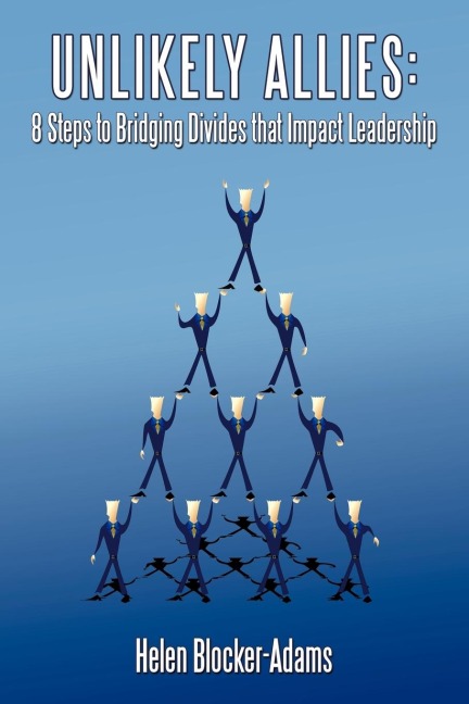 Unlikely Allies: 8 Steps to Bridging Divides that Impact Leadership