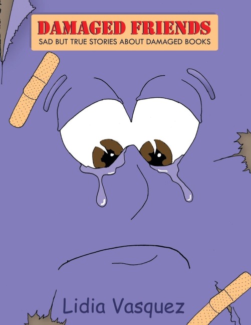 Damaged Friends: Sad but True Stories About Damaged Books