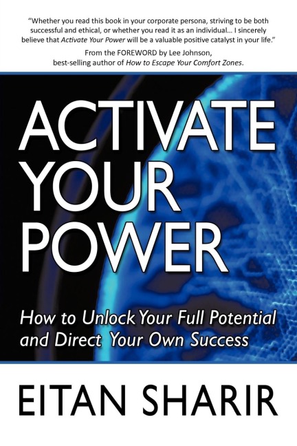 Activate Your Power: How to Unlock Your Full Potential and Direct Your Own Success