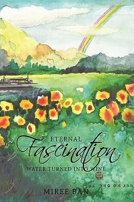 Eternal Fascination: Water turned into wine